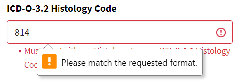 An example of the invalid format popup on the ICD-O-3.2 Histology Code input.
