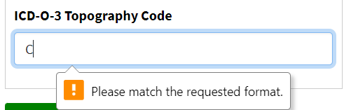 An example of the invalid format popup on the ICD-O-3 Topography Code input.